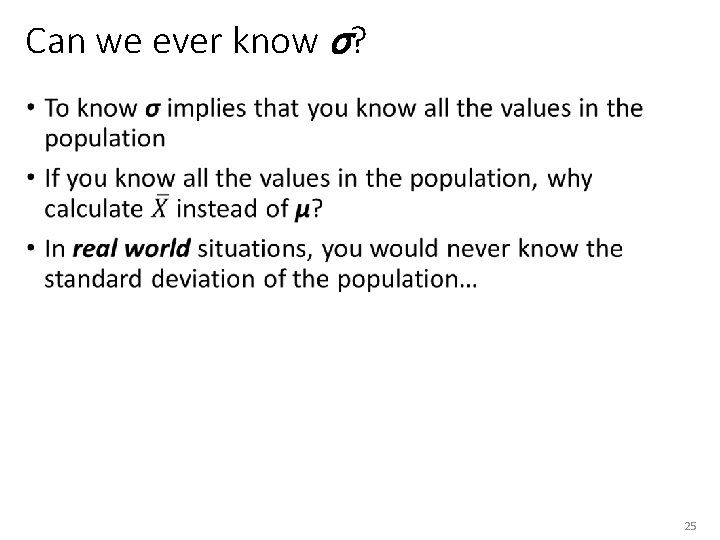 Can we ever know σ? • 25 