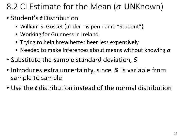  • Student’s t Distribution • • William S. Gosset (under his pen name