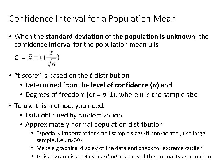 Confidence Interval for a Population Mean • When the standard deviation of the population