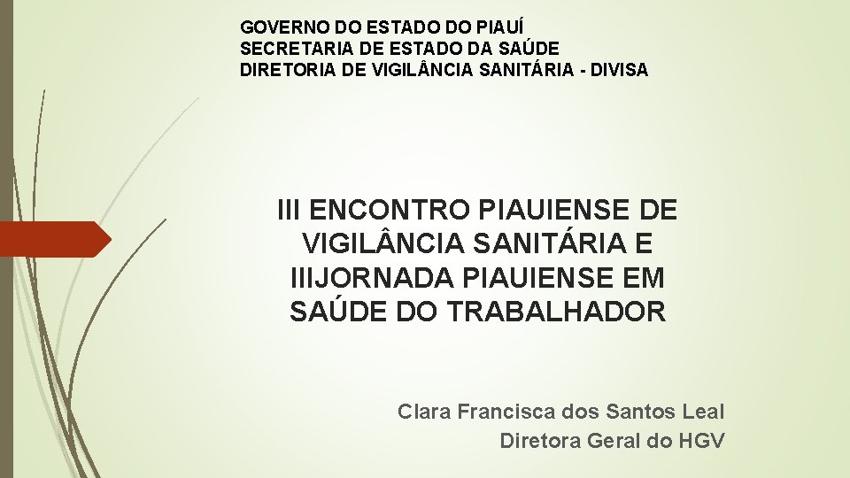 GOVERNO DO ESTADO DO PIAUÍ SECRETARIA DE ESTADO DA SAÚDE DIRETORIA DE VIGIL NCIA