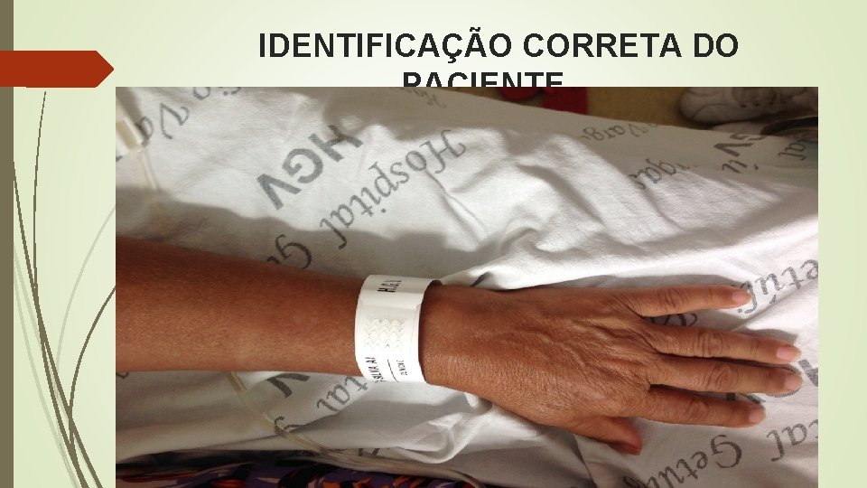 IDENTIFICAÇÃO CORRETA DO PACIENTE 