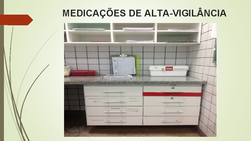 MEDICAÇÕES DE ALTA-VIGIL NCIA 