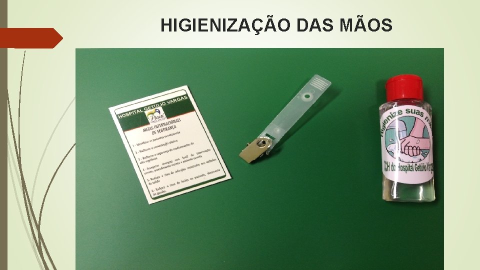 HIGIENIZAÇÃO DAS MÃOS 