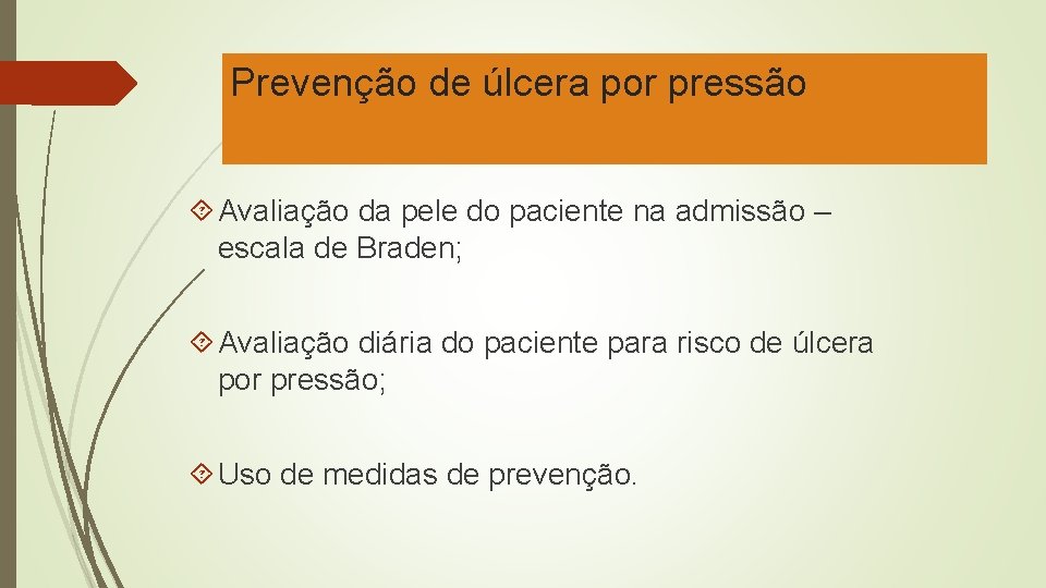 Prevenção de úlcera por pressão Avaliação da pele do paciente na admissão – escala