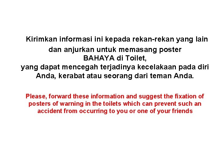 Kirimkan informasi ini kepada rekan-rekan yang lain dan anjurkan untuk memasang poster BAHAYA di Kirimkan informasi ini kepada rekan-rekan yang lain dan anjurkan untuk memasang poster BAHAYA di