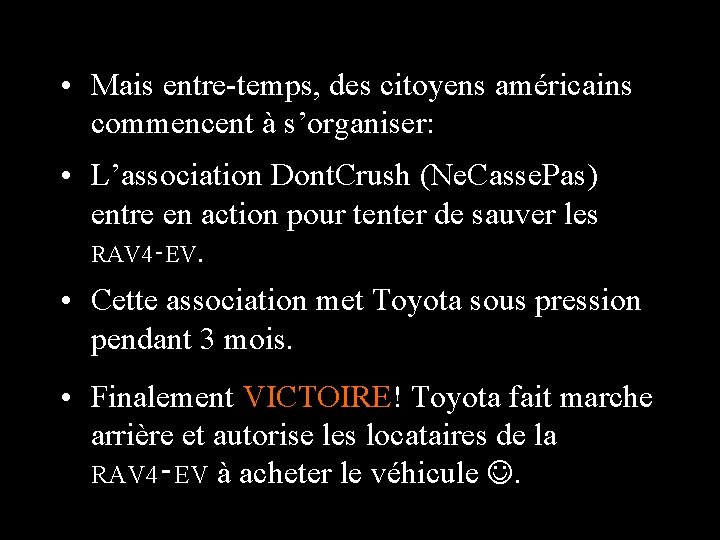  • Mais entre-temps, des citoyens américains commencent à s’organiser: • L’association Dont. Crush