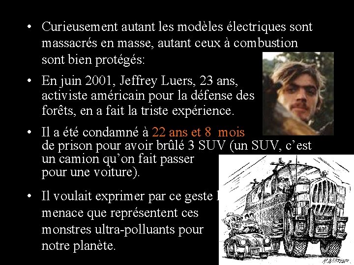  • Curieusement autant les modèles électriques sont massacrés en masse, autant ceux à