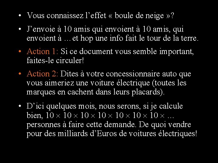  • Vous connaissez l’effet « boule de neige » ? • J’envoie à