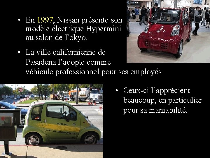  • En 1997, Nissan présente son modèle électrique Hypermini au salon de Tokyo.