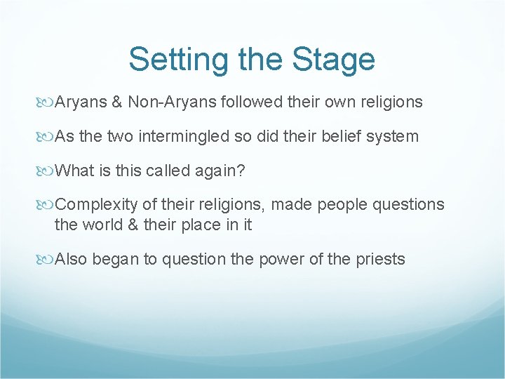 Setting the Stage Aryans & Non-Aryans followed their own religions As the two intermingled