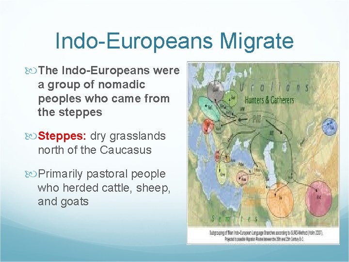 Indo-Europeans Migrate The Indo-Europeans were a group of nomadic peoples who came from the