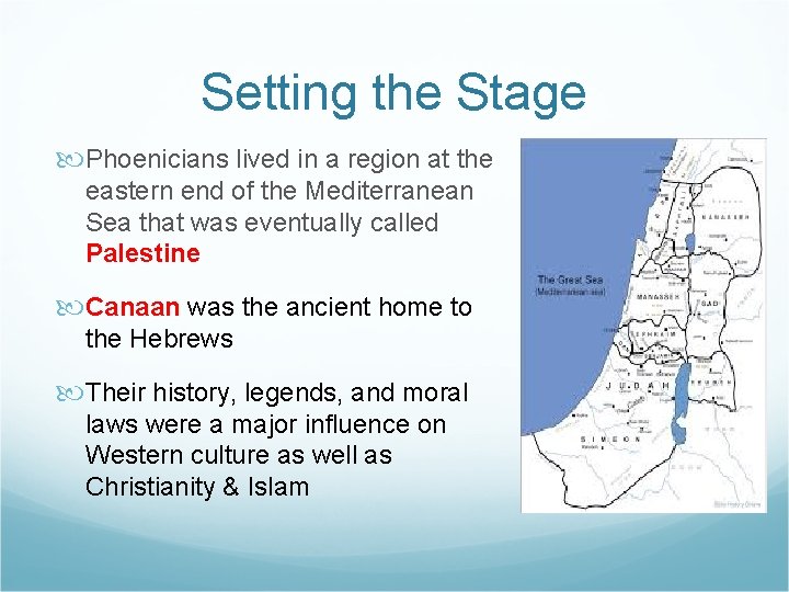 Setting the Stage Phoenicians lived in a region at the eastern end of the