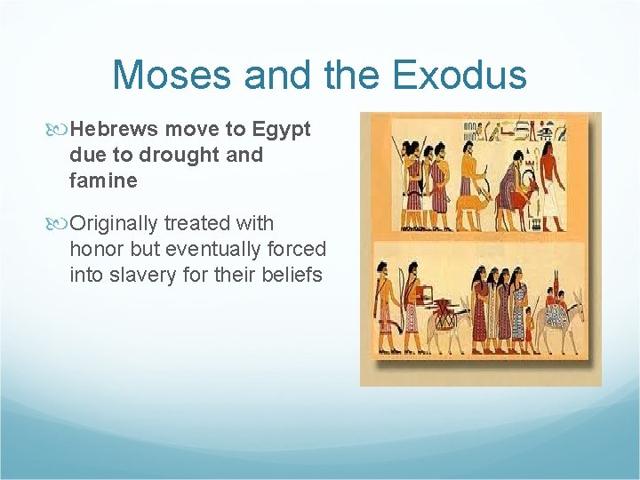 Moses and the Exodus Hebrews move to Egypt due to drought and famine Originally
