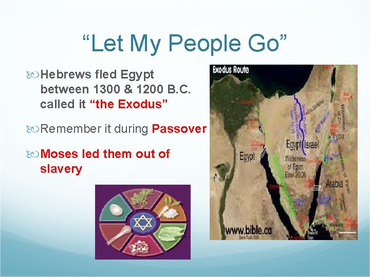 “Let My People Go” Hebrews fled Egypt between 1300 & 1200 B. C. called