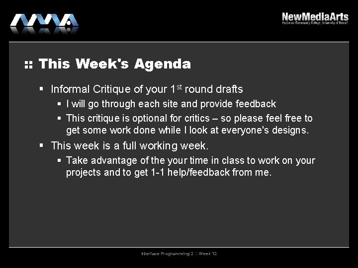 : : This Week's Agenda Informal Critique of your 1 st round drafts I