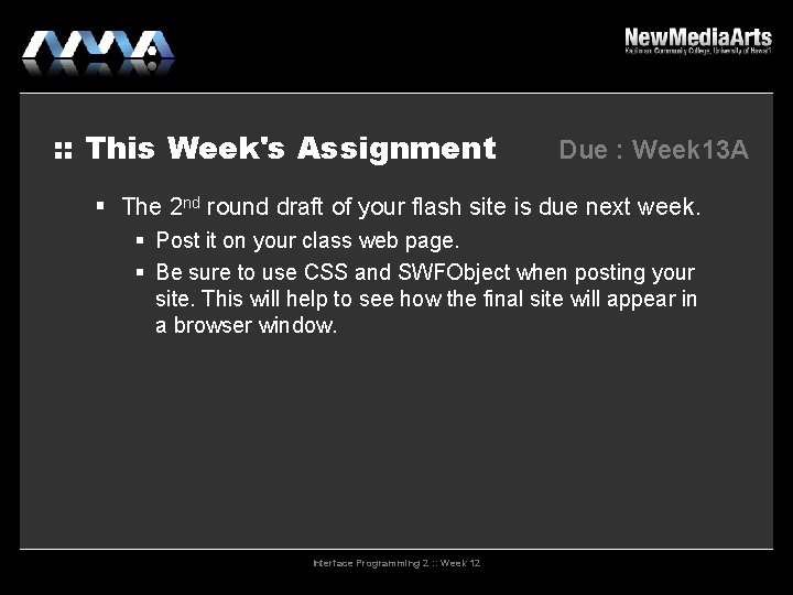 : : This Week's Assignment Due : Week 13 A The 2 nd round