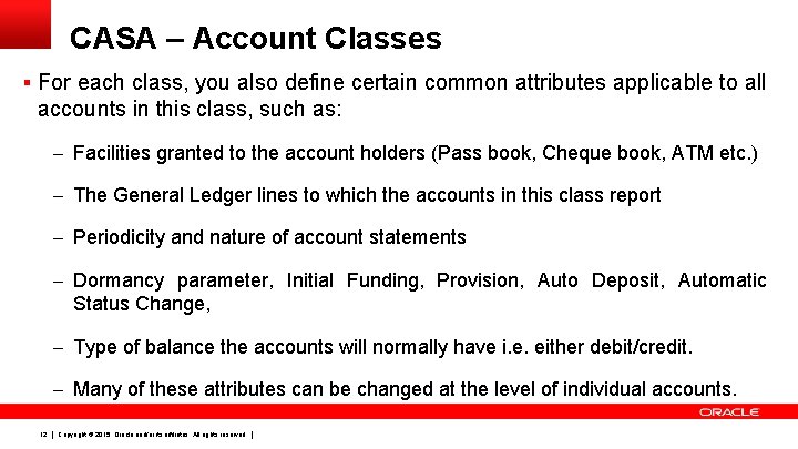 CASA – Account Classes § For each class, you also define certain common attributes