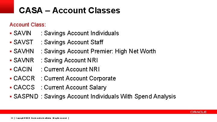 CASA – Account Classes Account Class: § SAVIN : Savings Account Individuals § SAVST