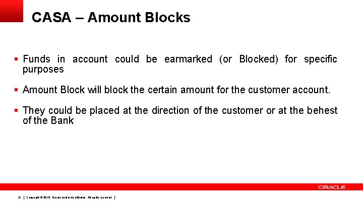 CASA – Amount Blocks § Funds in account could be earmarked (or Blocked) for