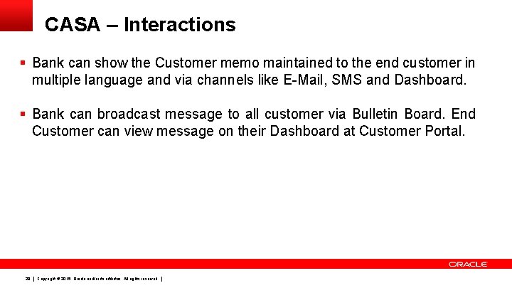 CASA – Interactions § Bank can show the Customer memo maintained to the end