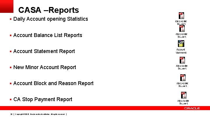 CASA –Reports § Daily Account opening Statistics § Account Balance List Reports § Account