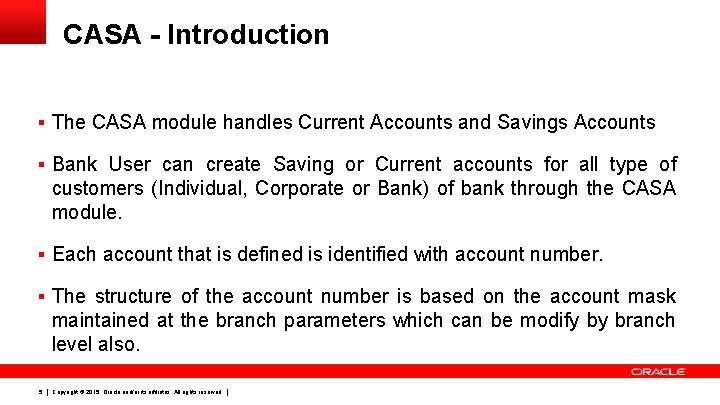 CASA - Introduction § The CASA module handles Current Accounts and Savings Accounts §