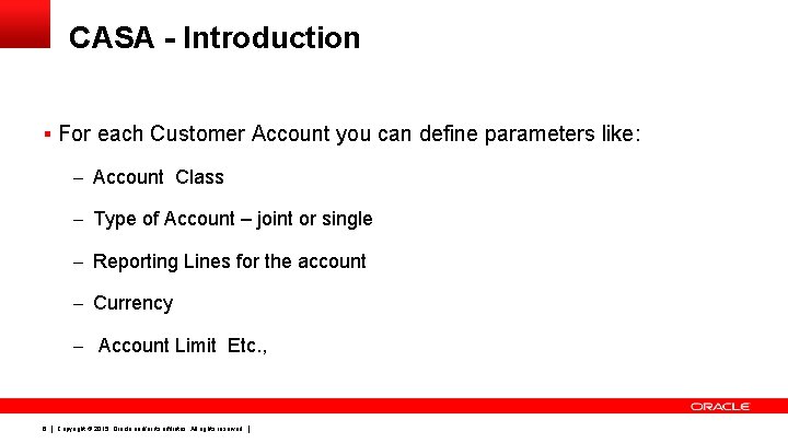 CASA - Introduction § For each Customer Account you can define parameters like: –