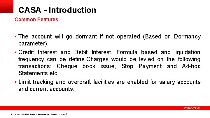 CASA - Introduction Common Features: § The account will go dormant if not operated