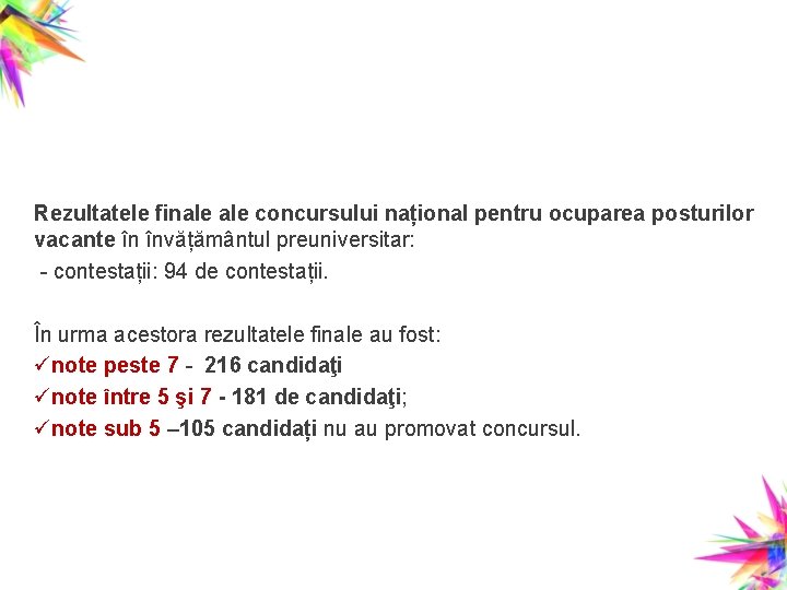 Rezultatele finale concursului național pentru ocuparea posturilor vacante în învățământul preuniversitar: - contestații: 94