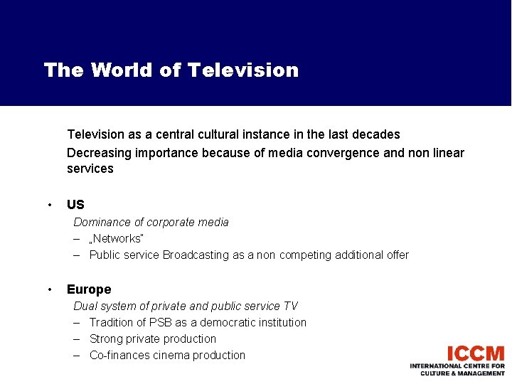 The World of Television as a central cultural instance in the last decades Decreasing
