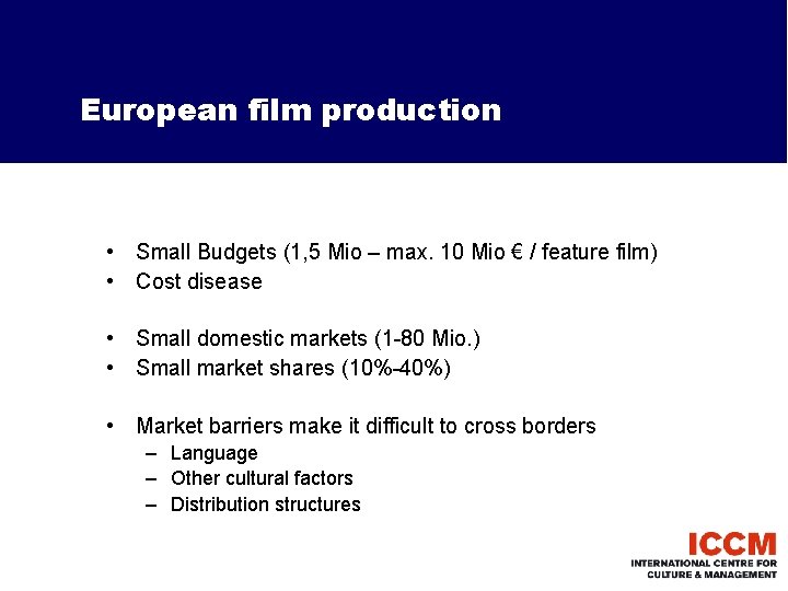 European film production • Small Budgets (1, 5 Mio – max. 10 Mio €