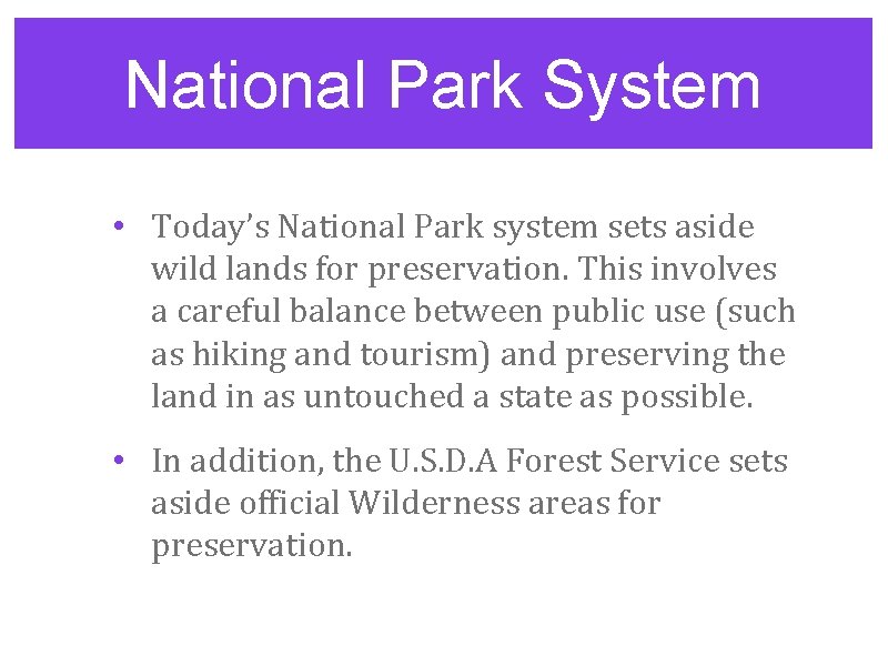 National Park System • Today’s National Park system sets aside wild lands for preservation.