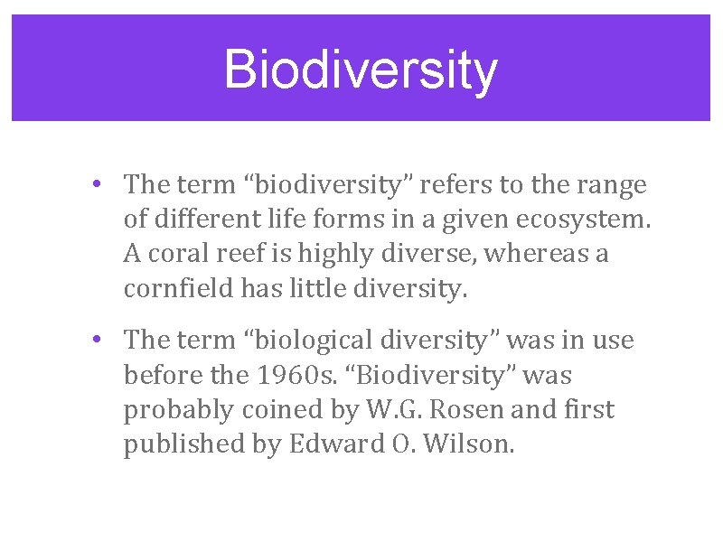 Biodiversity • The term “biodiversity” refers to the range of different life forms in