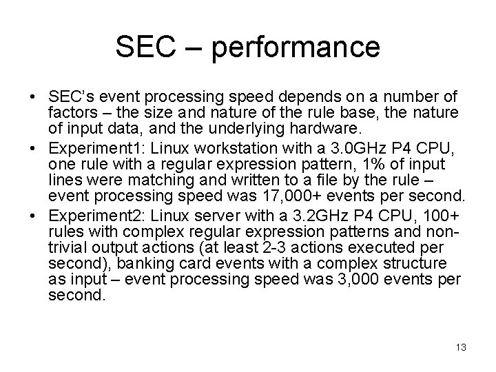 SEC – performance • SEC’s event processing speed depends on a number of factors