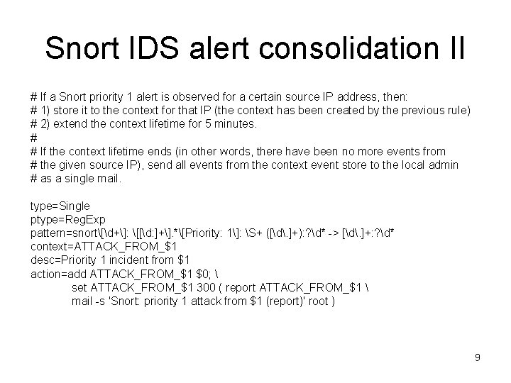 Snort IDS alert consolidation II # If a Snort priority 1 alert is observed