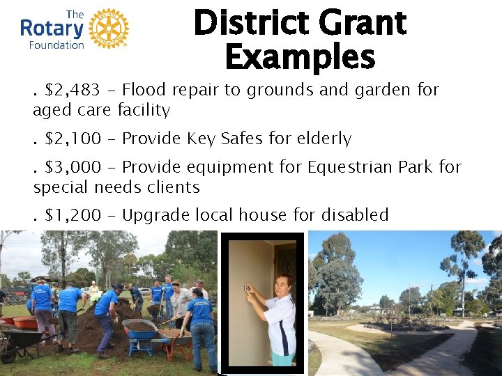 District Grant Examples . $2, 483 - Flood repair to grounds and garden for District Grant Examples . $2, 483 - Flood repair to grounds and garden for