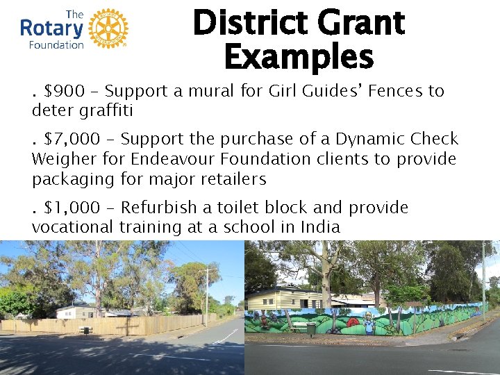 District Grant Examples . $900 - Support a mural for Girl Guides’ Fences to District Grant Examples . $900 - Support a mural for Girl Guides’ Fences to