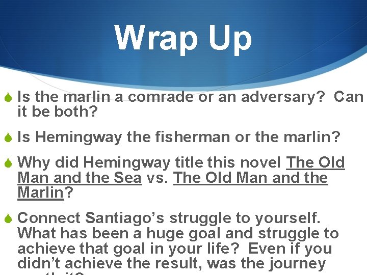 Wrap Up S Is the marlin a comrade or an adversary? Can it be