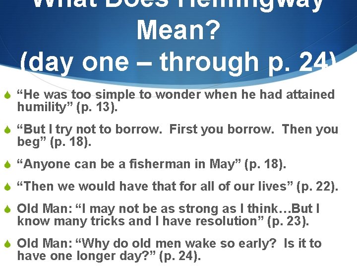 What Does Hemingway Mean? (day one – through p. 24) S “He was too