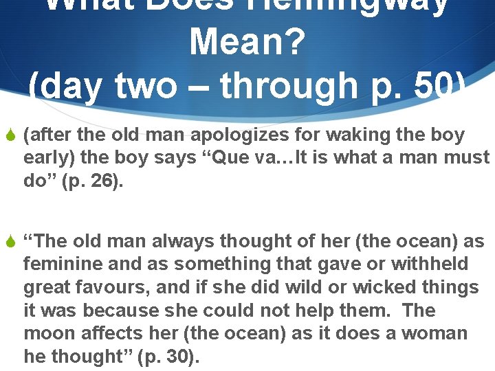 What Does Hemingway Mean? (day two – through p. 50) S (after the old