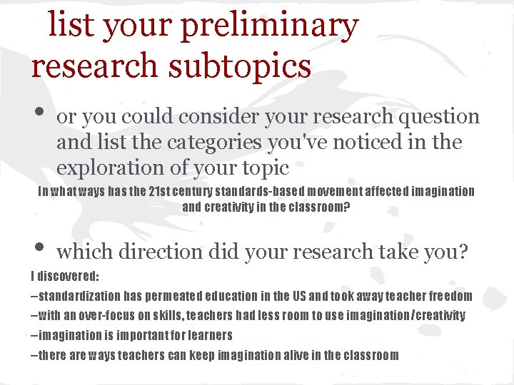 list your preliminary research subtopics • or you could consider your research question and list your preliminary research subtopics • or you could consider your research question and