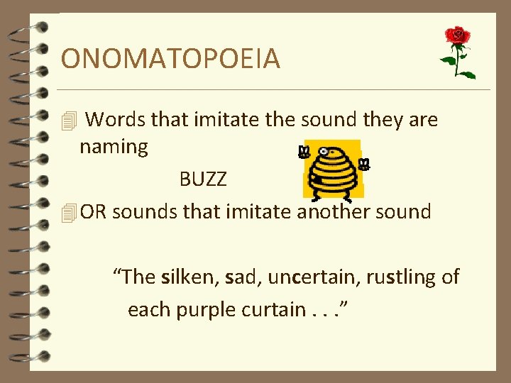 ONOMATOPOEIA 4 Words that imitate the sound they are naming BUZZ 4 OR sounds