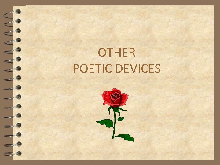 OTHER POETIC DEVICES 