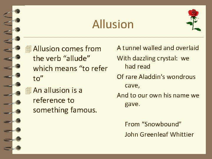 Allusion 4 Allusion comes from the verb “allude” which means “to refer to” 4