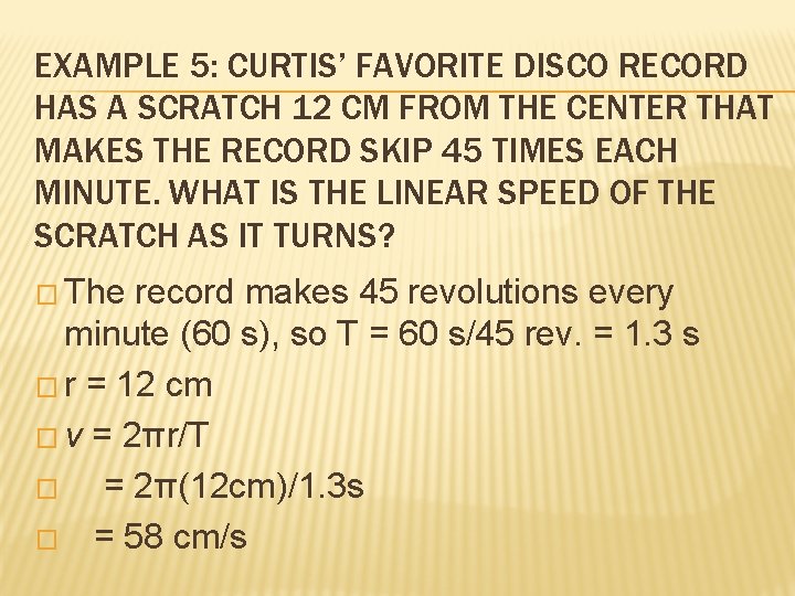 EXAMPLE 5: CURTIS’ FAVORITE DISCO RECORD HAS A SCRATCH 12 CM FROM THE CENTER