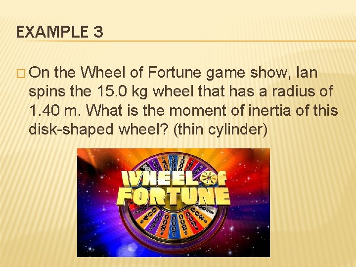 EXAMPLE 3 � On the Wheel of Fortune game show, Ian spins the 15.