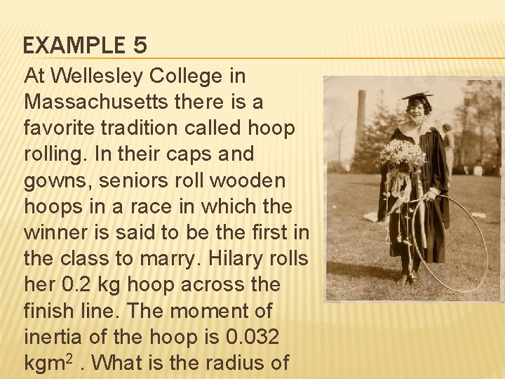 EXAMPLE 5 At Wellesley College in Massachusetts there is a favorite tradition called hoop