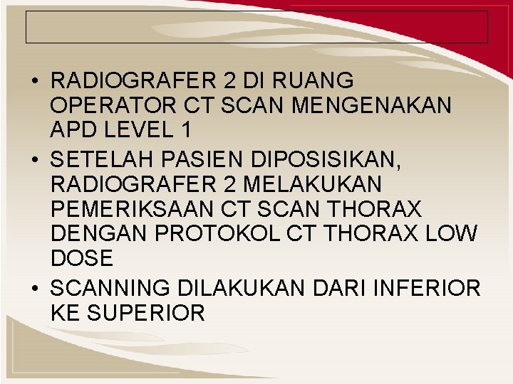  • RADIOGRAFER 2 DI RUANG OPERATOR CT SCAN MENGENAKAN APD LEVEL 1 •