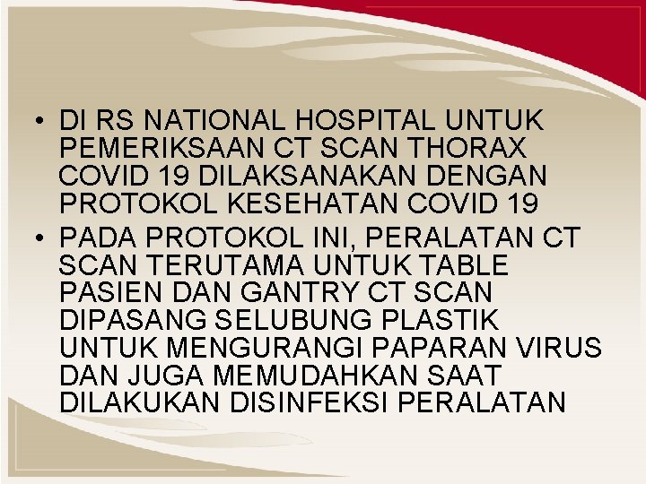  • DI RS NATIONAL HOSPITAL UNTUK PEMERIKSAAN CT SCAN THORAX COVID 19 DILAKSANAKAN