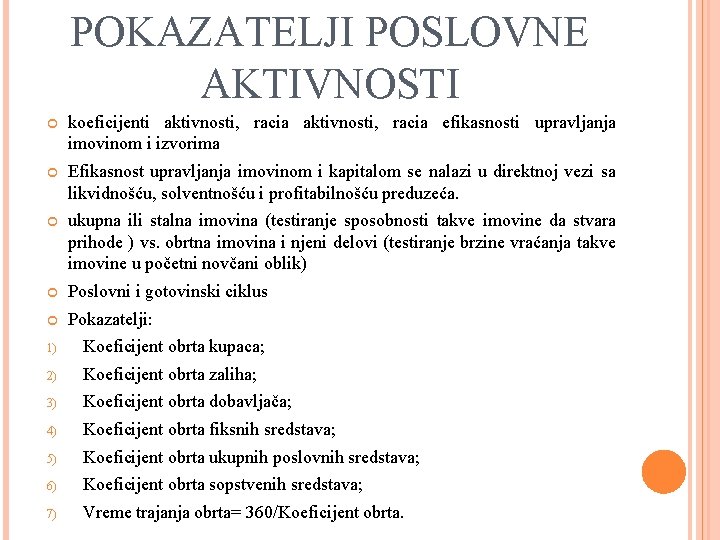 POKAZATELJI POSLOVNE AKTIVNOSTI koeficijenti aktivnosti, racia efikasnosti upravljanja imovinom i izvorima Efikasnost upravljanja imovinom